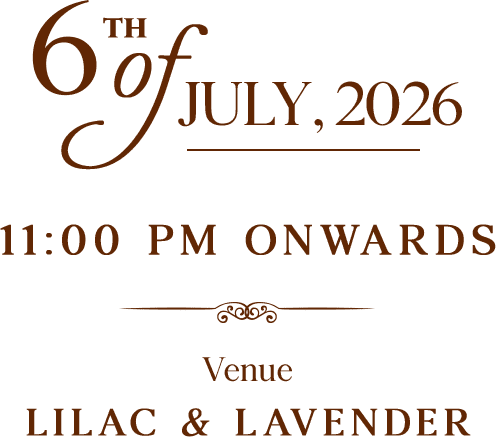 6th July 2026 — 11:00 PM onwards, Lilac & Lavender
